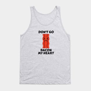 Don’t go bacon my heart | Cute Bacon Pun Tank Top